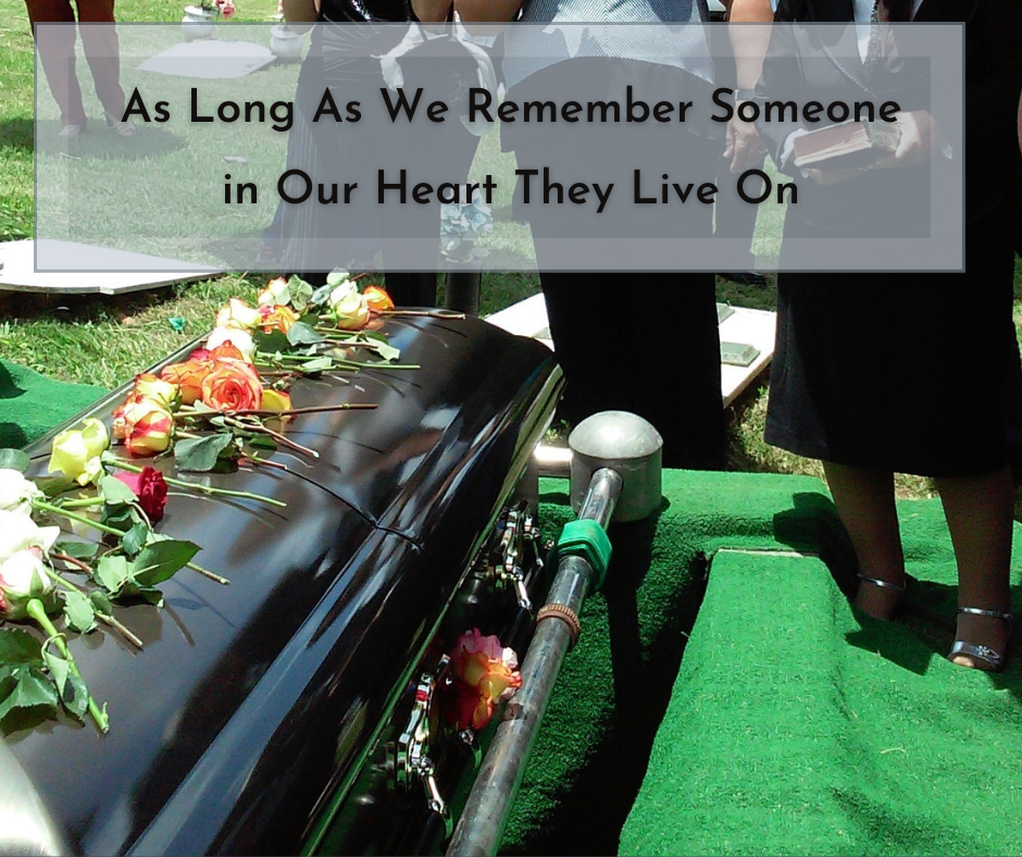 As Long As We Remember Someone in Our Heart They Live On