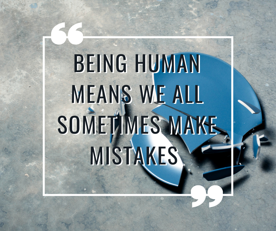Being Human Means We All Sometimes Make Mistakes