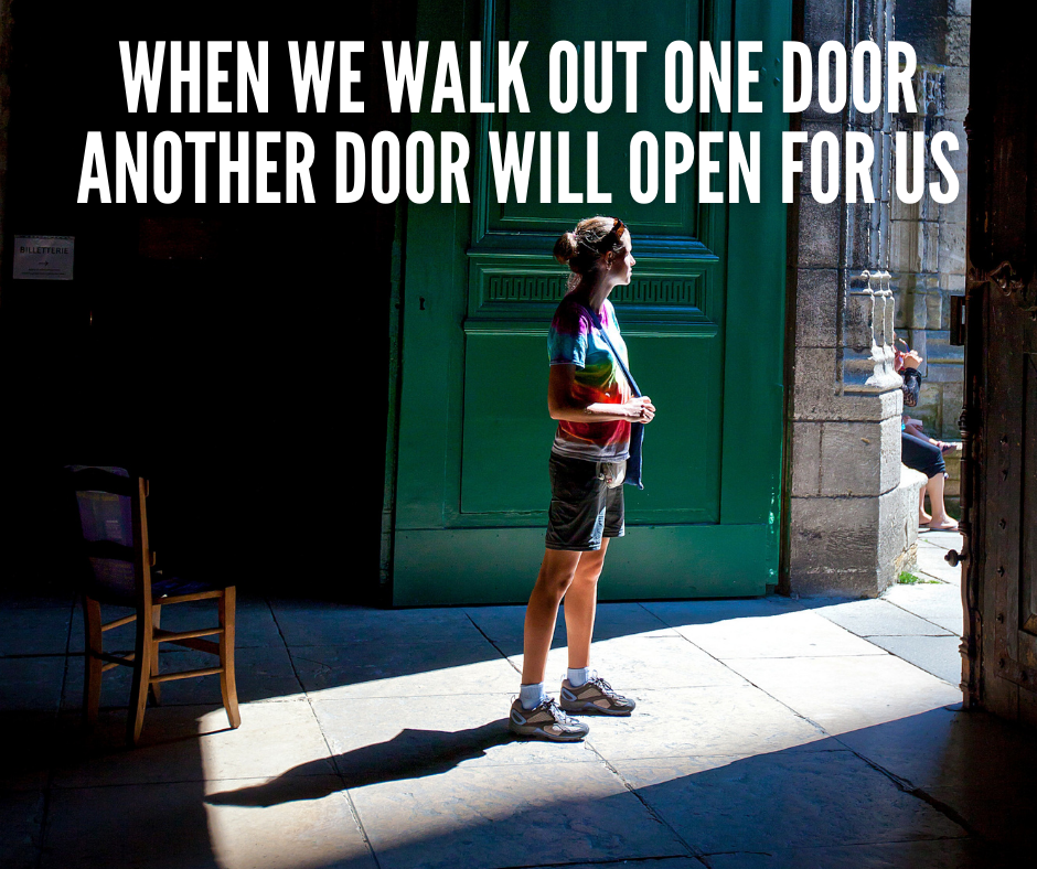 When We Walk Out One Door Another Door Will Open For Us