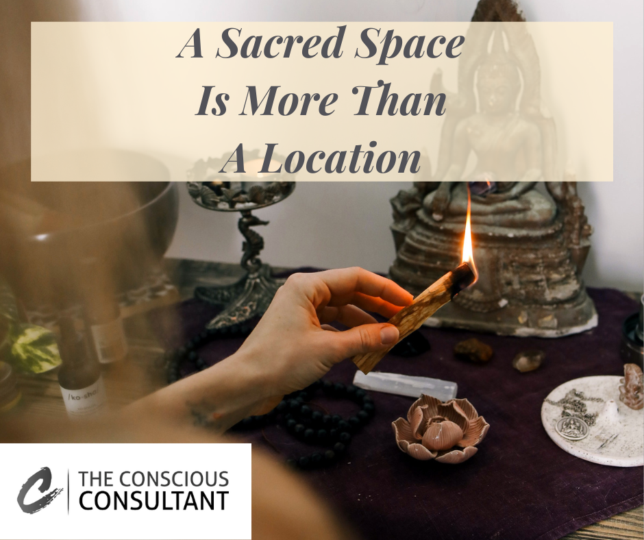 A Sacred Space Is More Than A Location