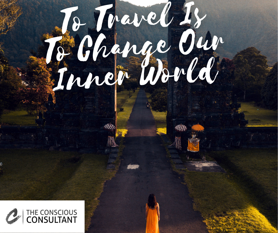 To Travel is To Change Our Inner World 