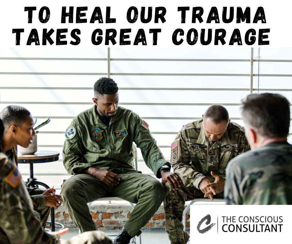 To Heal Our Trauma Takes Great Courage