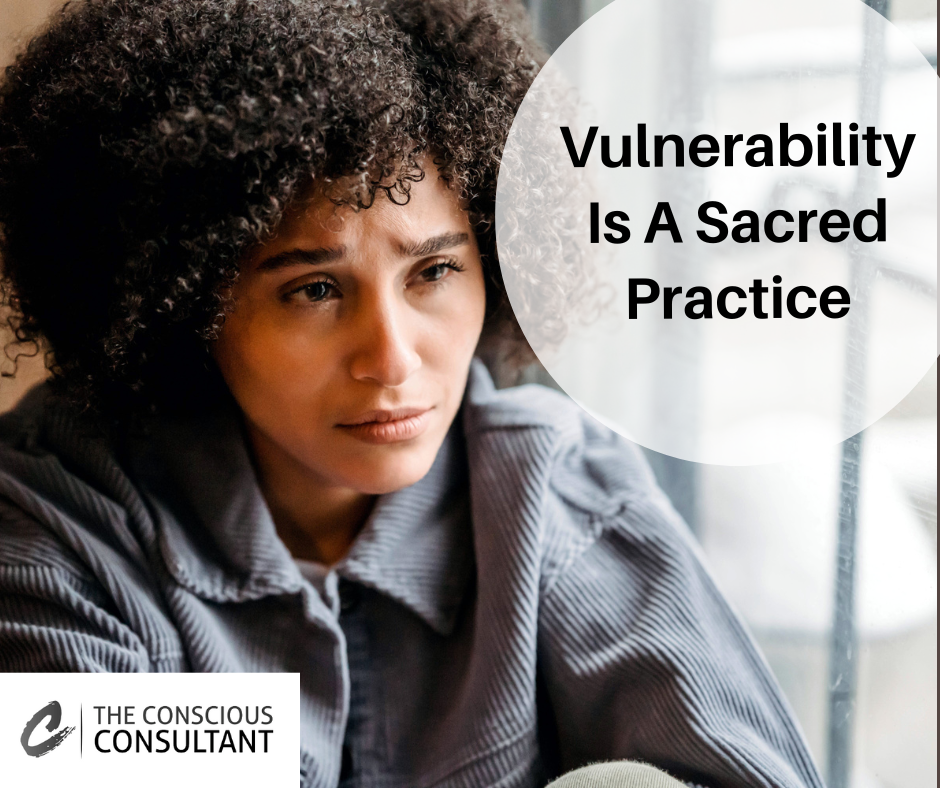 Vulnerability Is A Sacred Practice