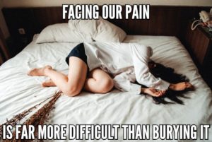 Facing Our Pain Is Far More Difficult Than Burying It