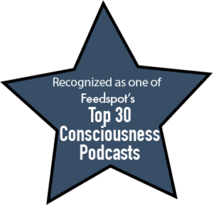 Top 30 Consciousness Podcasts