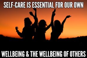 Self-Care Is Essential For Our Own Well-Being And The Well-Being Of Others
