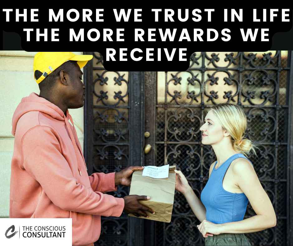 The More We Trust In Life The More Rewards We Receive