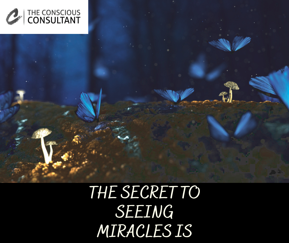 The Secret To Seeing Miracles Is Not What You Expect