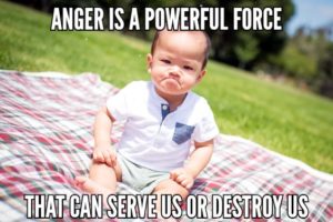 Anger Is A Powerful Force That Can Serve Us Or Destroy Us